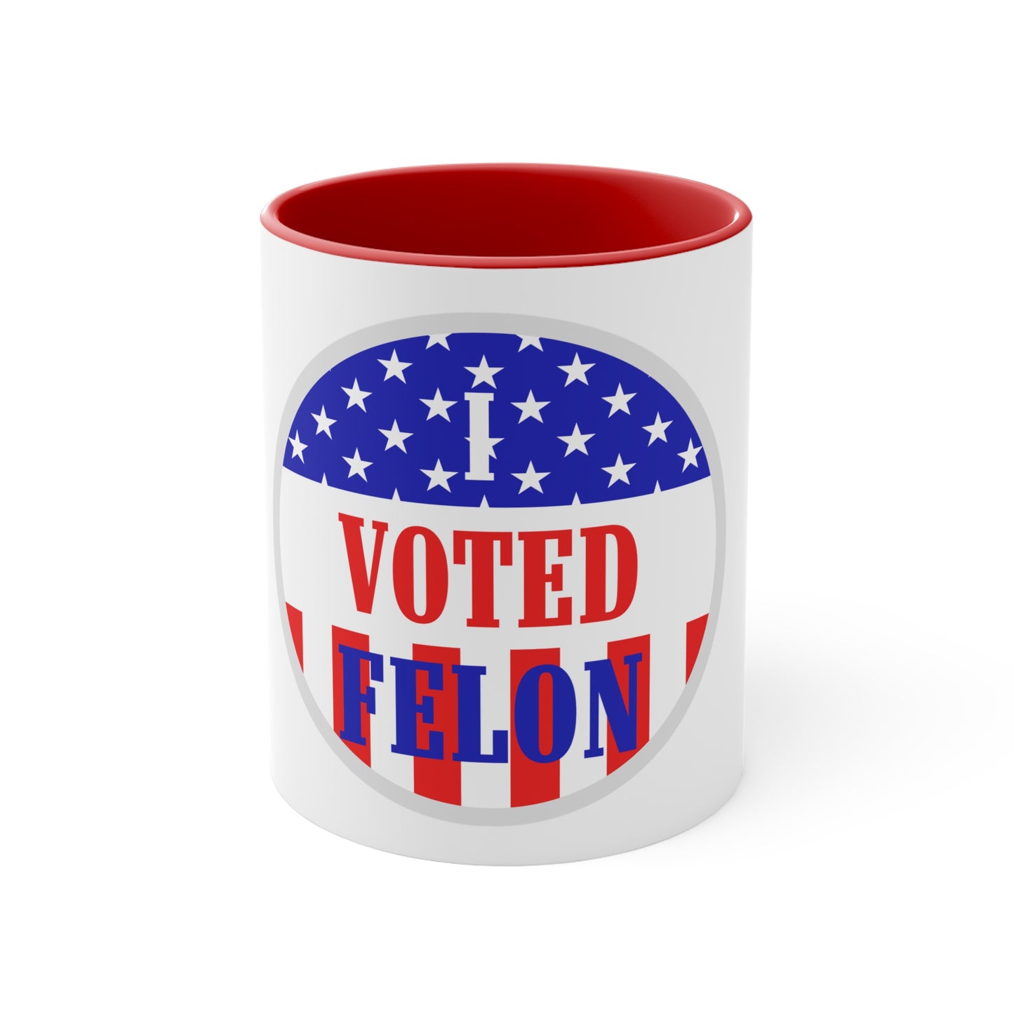 I Voted Felon Coffee Mug | Decal | Conservative | Republican | Trump