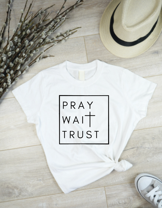 "Pray Wait Trust" T-Shirt